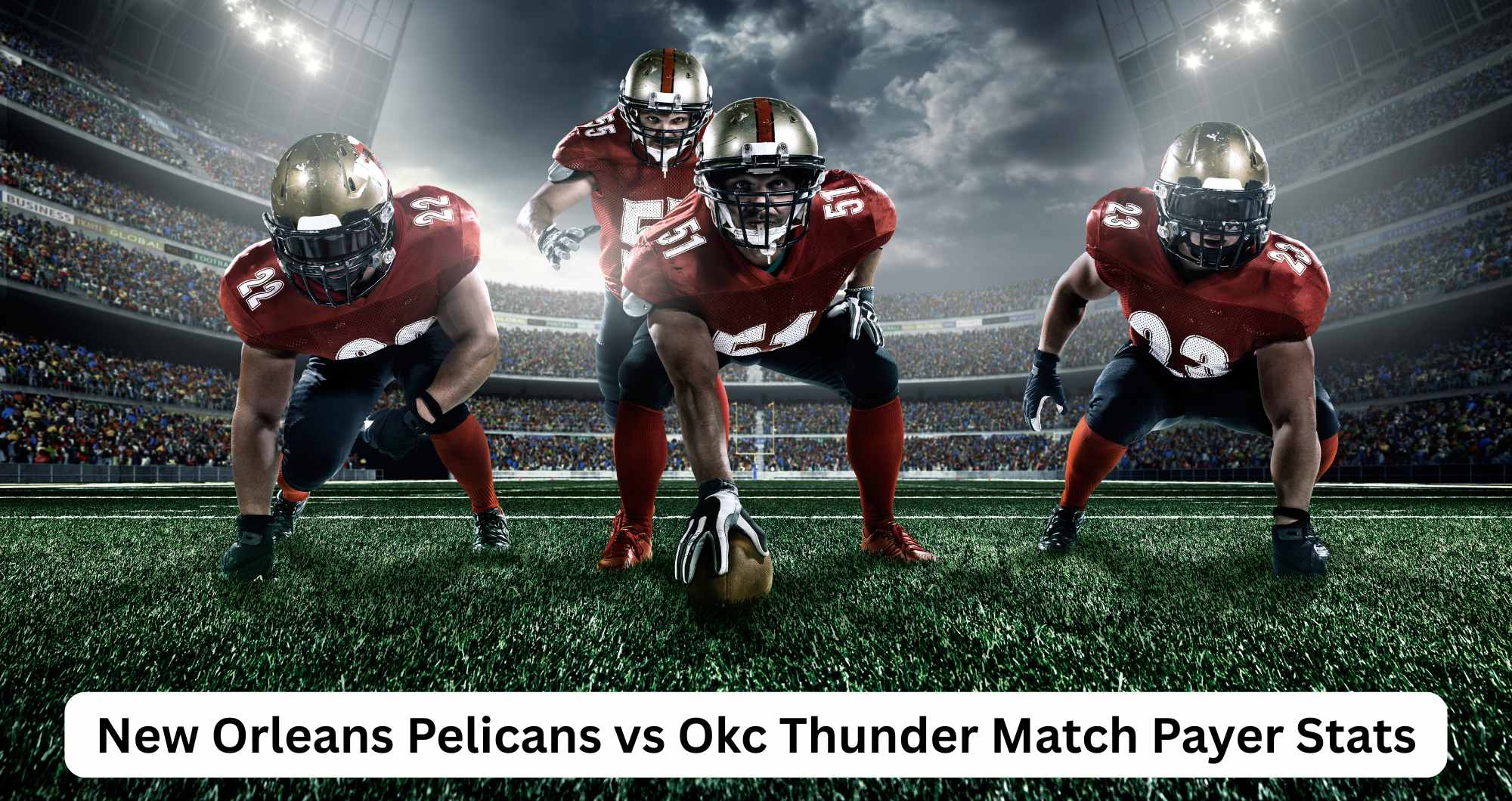 New Orleans Pelicans vs Okc Thunder Match Payer Stats