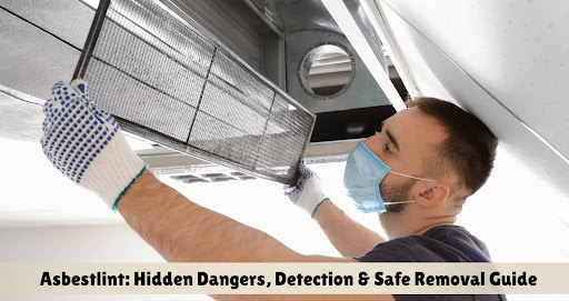 Asbestlint: Hidden Dangers, Detection & Safe Removal Guide