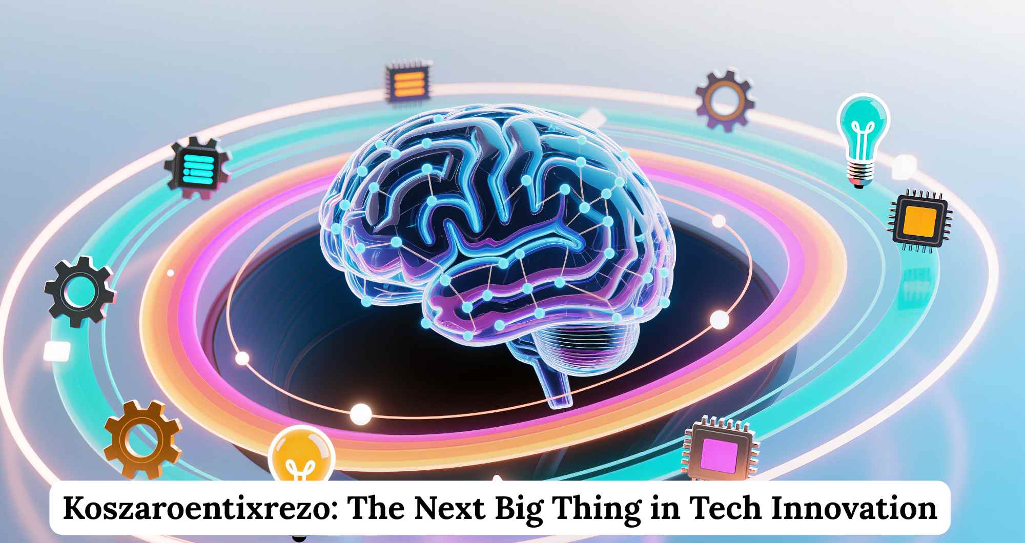 Koszaroentixrezo: The Next Big Thing in Tech Innovation
