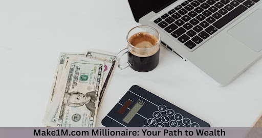 Make1M.com Millionaire: Your Path to Wealth