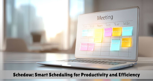 Schedow: Smart Scheduling for Productivity and Efficiency